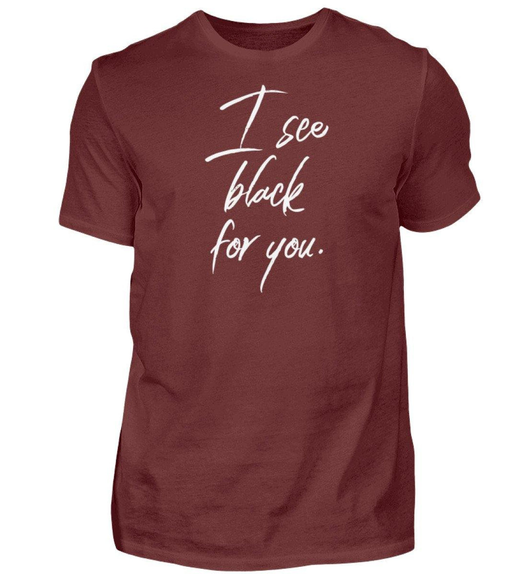 I See Black for you Words on Shirts PR  - Herren Premiumshirt - Words on Shirts Sag es mit dem Mittelfinger Shirts Hoodies Sweatshirt Taschen Gymsack Spruch Sprüche Statement