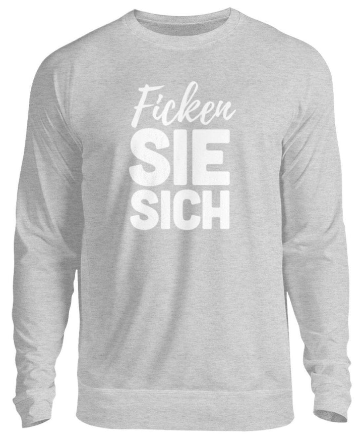 F*cken Sie sich - Words on Shirt  - Unisex Pullover - Words on Shirts Sag es mit dem Mittelfinger Shirts Hoodies Sweatshirt Taschen Gymsack Spruch Sprüche Statement