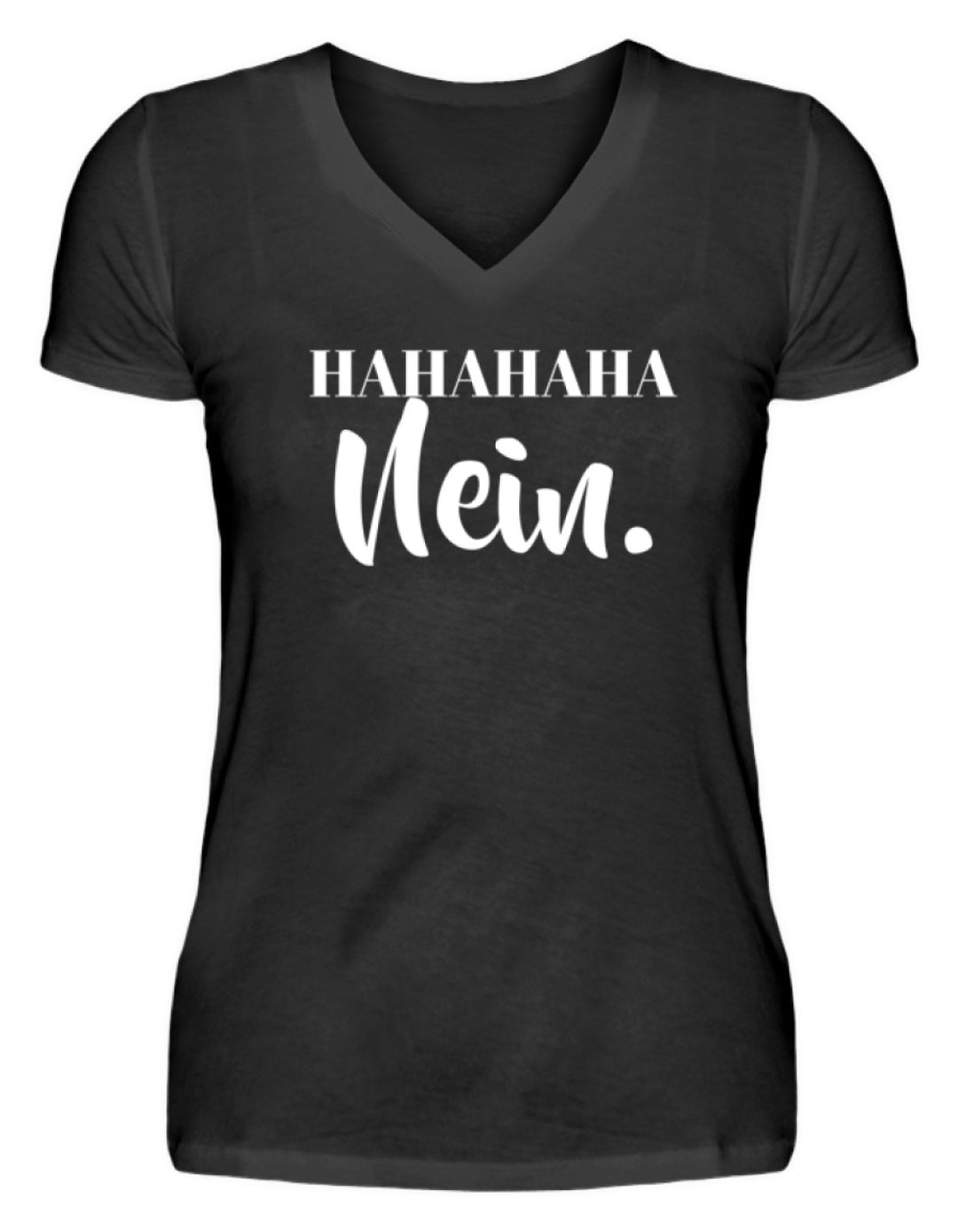 HaHaHaHa Nein  - V-Neck Damenshirt - Words on Shirts