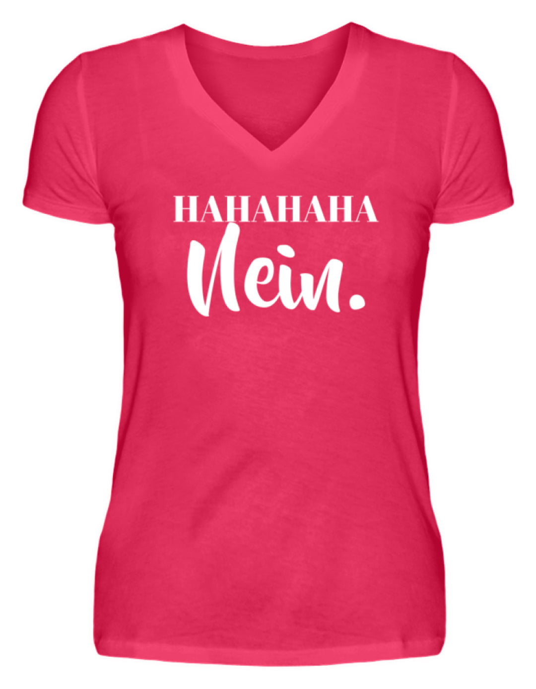 HaHaHaHa Nein  - V-Neck Damenshirt - Words on Shirts