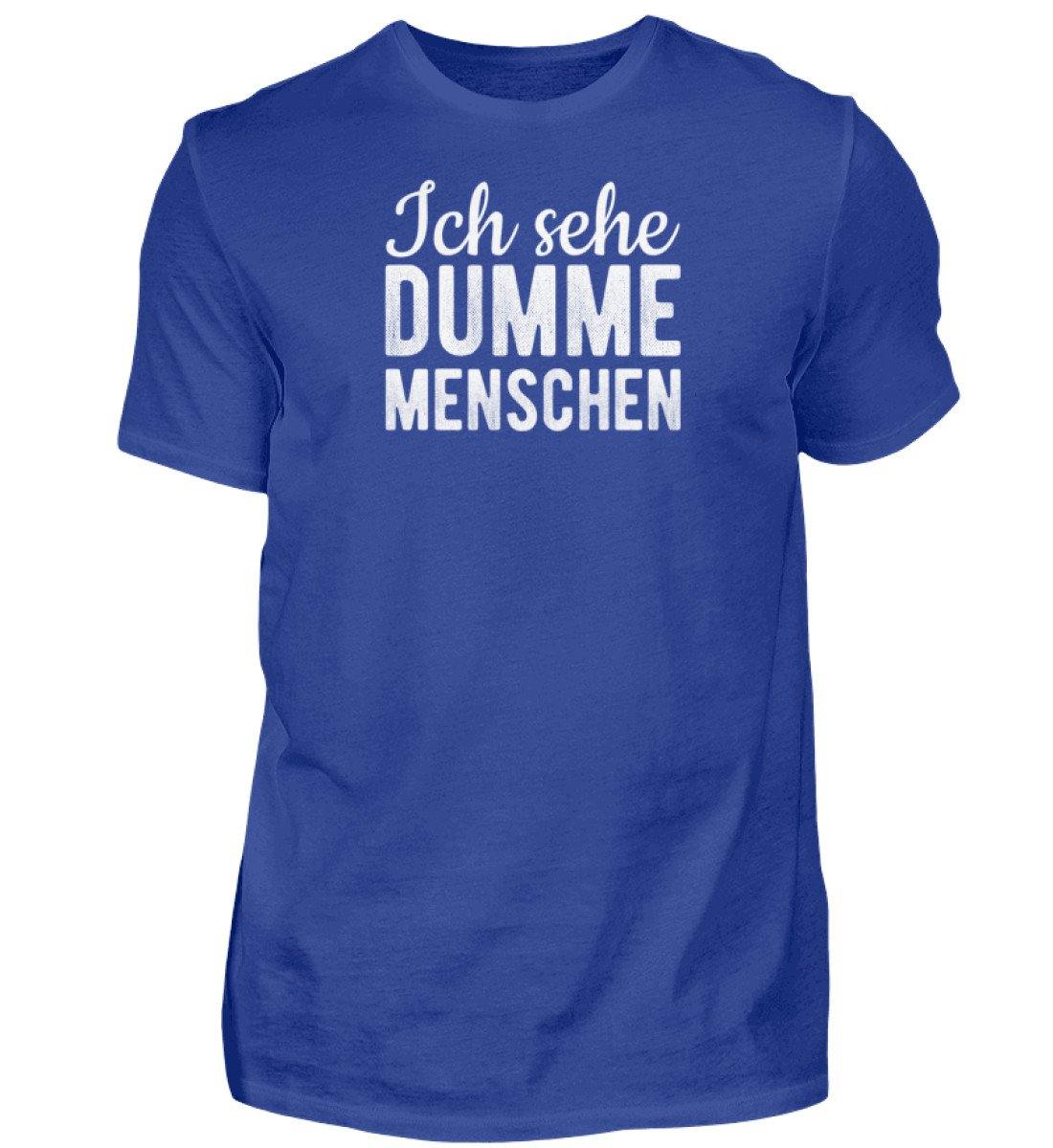 Sehe dumme Menschen Words on Shirts PR  - Herren Premiumshirt