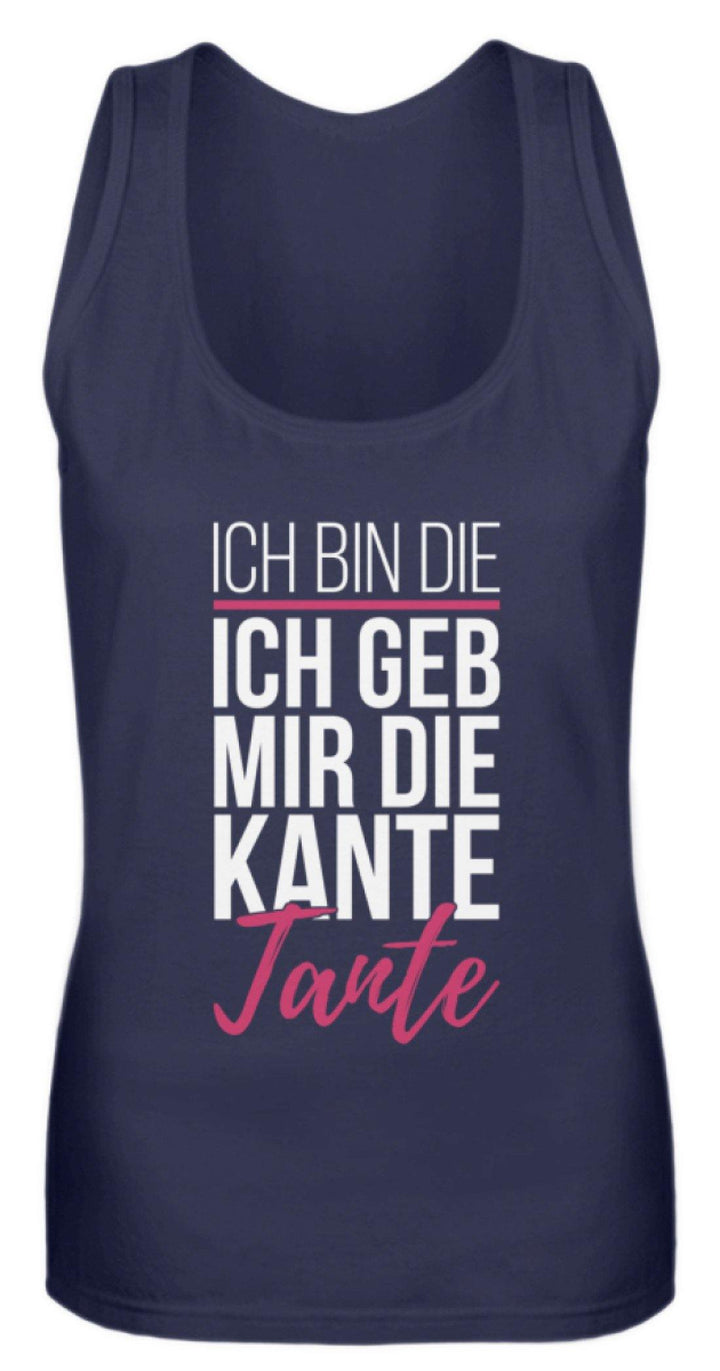 Kante Tante - Words on Shirts  - Frauen Tanktop - Words on Shirts Sag es mit dem Mittelfinger Shirts Hoodies Sweatshirt Taschen Gymsack Spruch Sprüche Statement