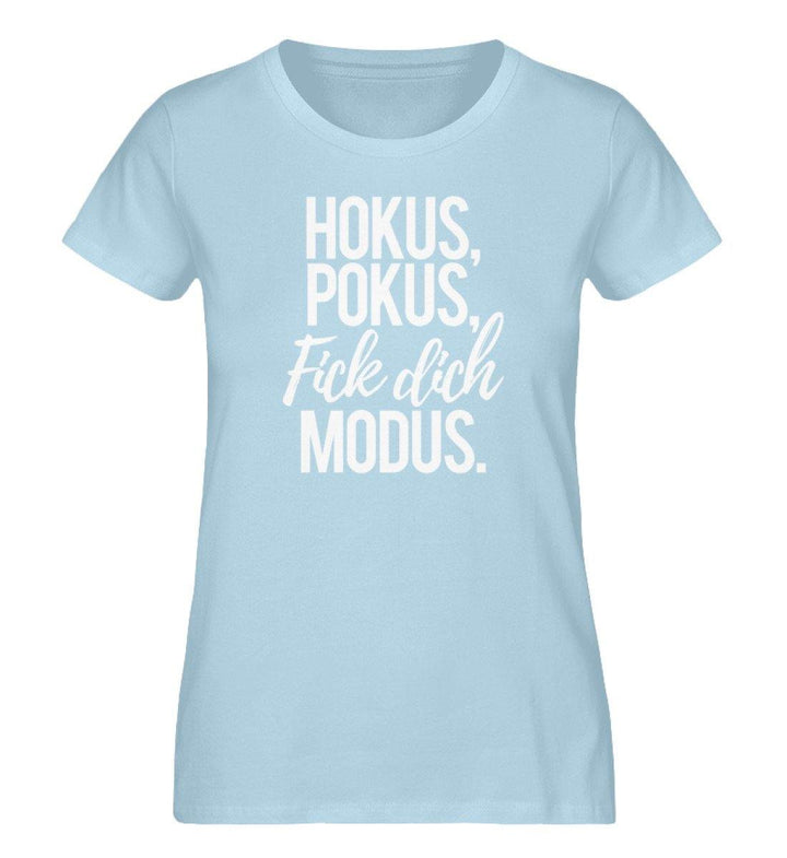 Hokus Pokus Modus Fick Dich Modus - Damen Premium Organic Shirt - Words on Shirts Sag es mit dem Mittelfinger Shirts Hoodies Sweatshirt Taschen Gymsack Spruch Sprüche Statement