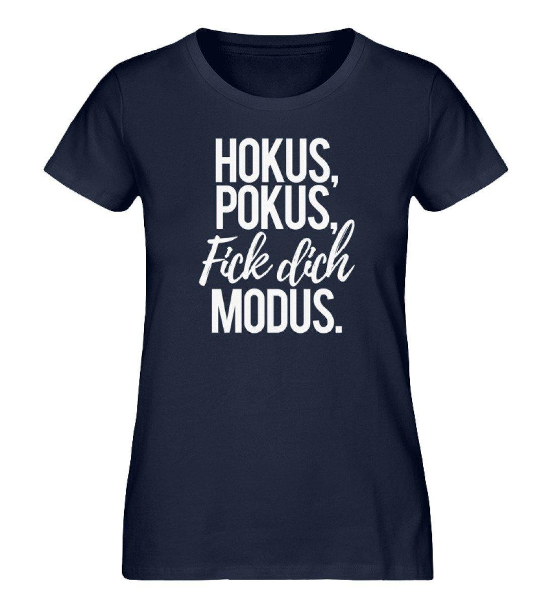 Hokus Pokus Modus Fick Dich Modus - Damen Premium Organic Shirt - Words on Shirts Sag es mit dem Mittelfinger Shirts Hoodies Sweatshirt Taschen Gymsack Spruch Sprüche Statement