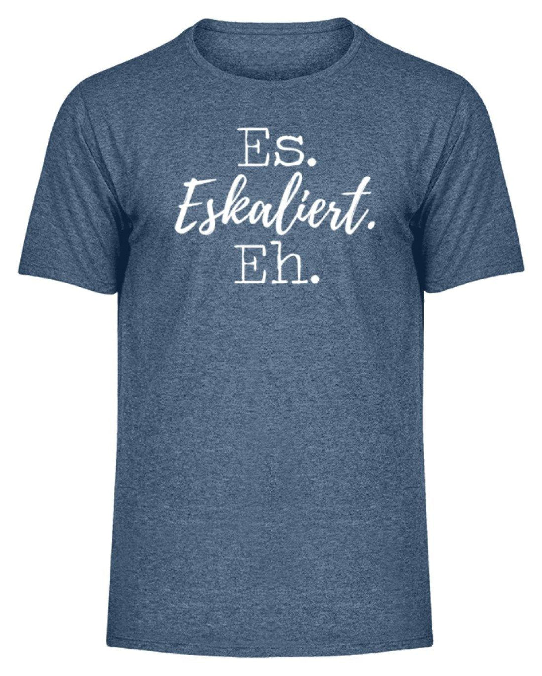 Es Eskaliert Eh - Words on Shirts (5)  - Herren Melange Shirt - Words on Shirts Sag es mit dem Mittelfinger Shirts Hoodies Sweatshirt Taschen Gymsack Spruch Sprüche Statement
