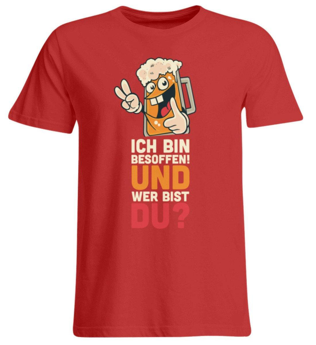 Ich bin Besoffen! Wer bist Du? - WOS  - Übergrößenshirt - Words on Shirts Sag es mit dem Mittelfinger Shirts Hoodies Sweatshirt Taschen Gymsack Spruch Sprüche Statement