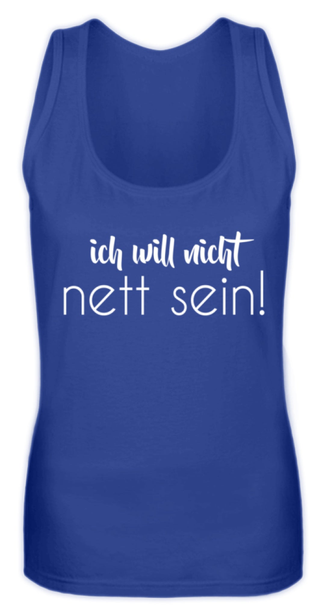 ich will nicht nett sein  - Frauen Tanktop - Words on Shirts