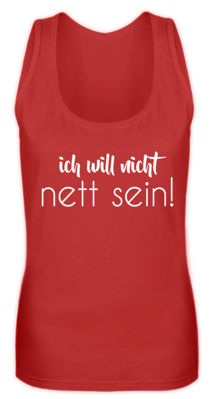 ich will nicht nett sein  - Frauen Tanktop - Words on Shirts
