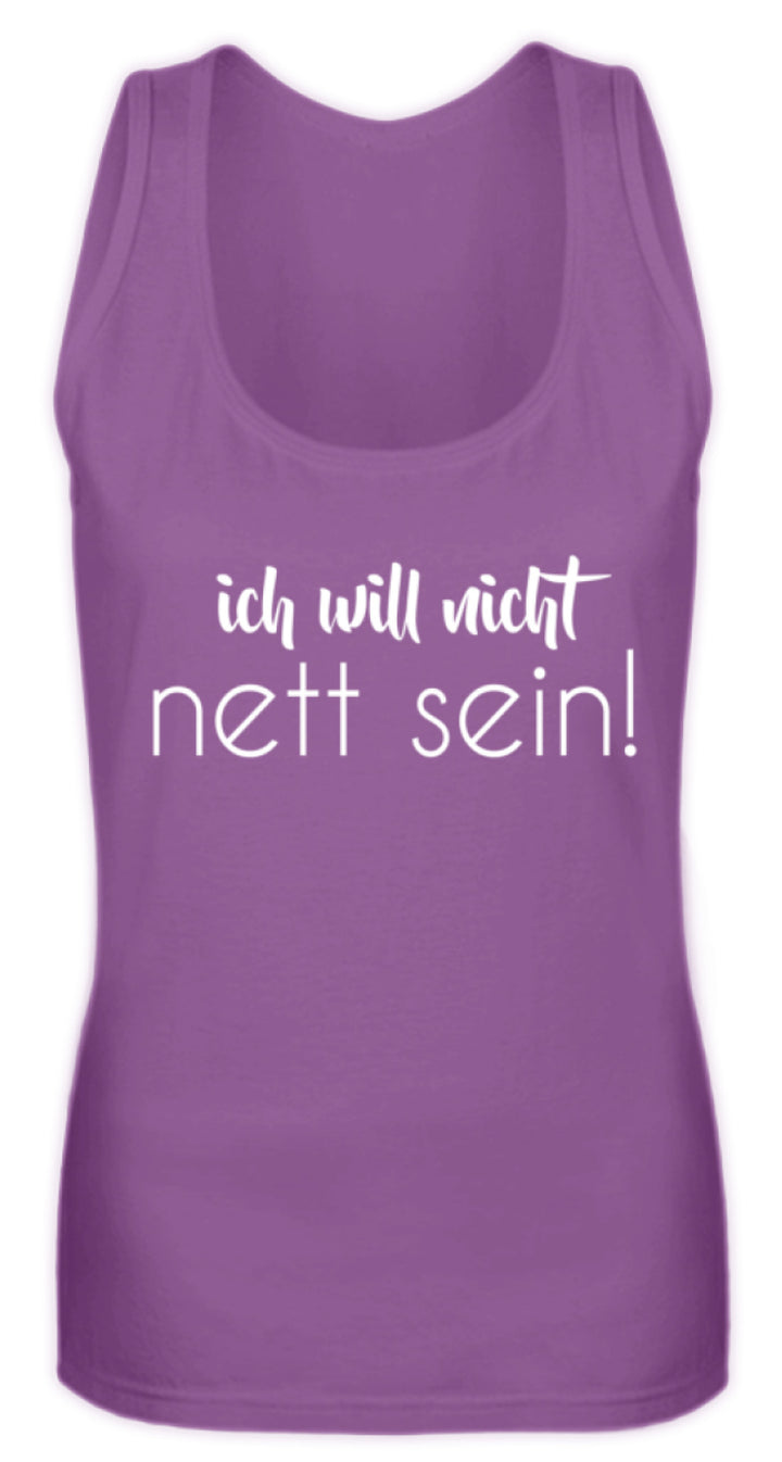 ich will nicht nett sein  - Frauen Tanktop - Words on Shirts
