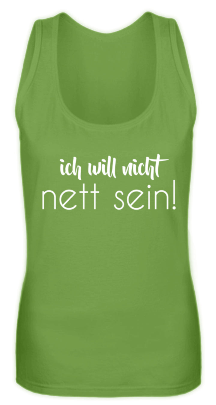 ich will nicht nett sein  - Frauen Tanktop - Words on Shirts