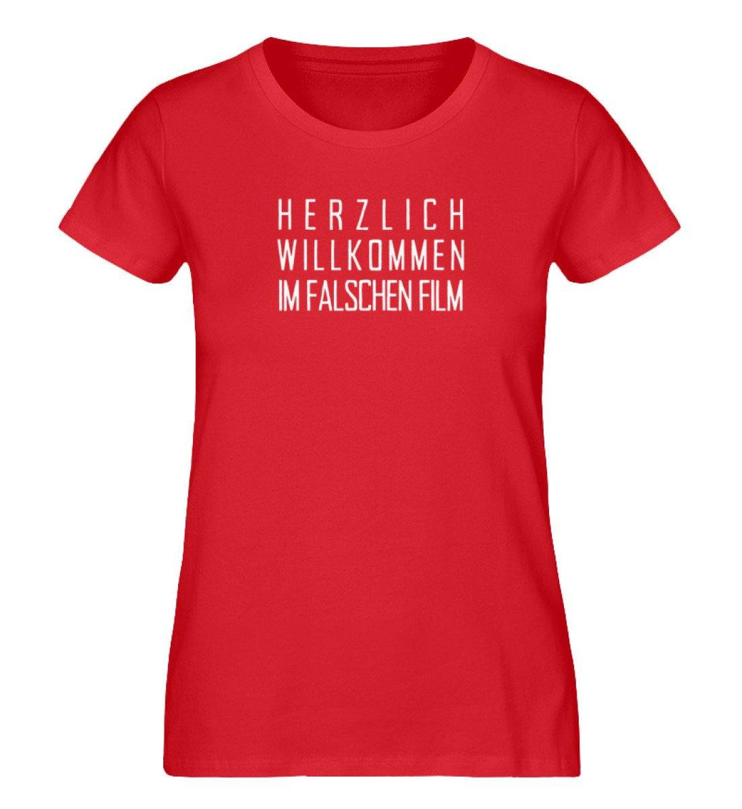 Herzlich Willkommen Im falschen Film - Damen Premium Organic Shirt - Words on Shirts Sag es mit dem Mittelfinger Shirts Hoodies Sweatshirt Taschen Gymsack Spruch Sprüche Statement