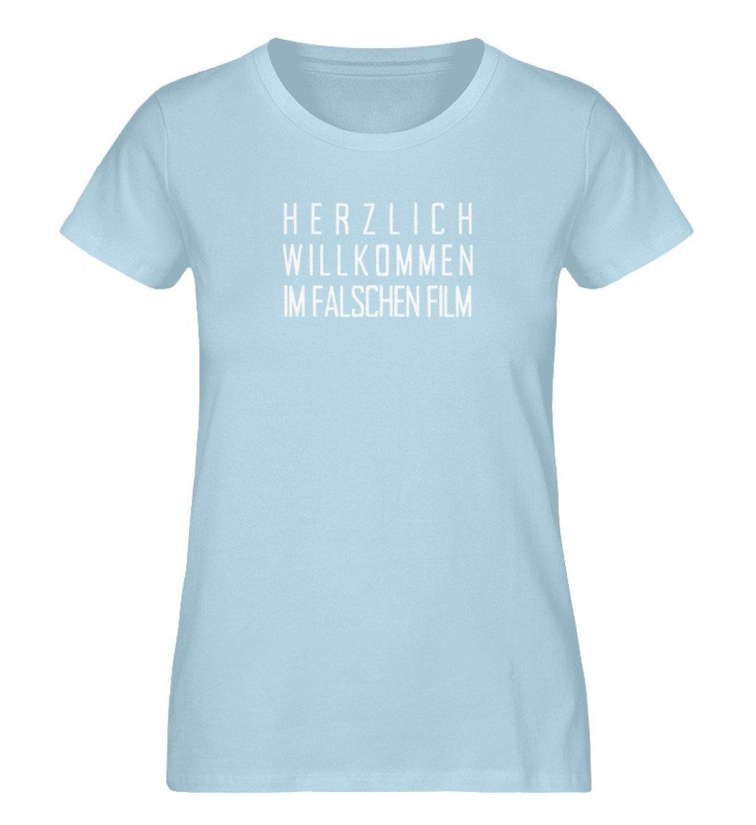 Herzlich Willkommen Im falschen Film - Damen Premium Organic Shirt - Words on Shirts Sag es mit dem Mittelfinger Shirts Hoodies Sweatshirt Taschen Gymsack Spruch Sprüche Statement