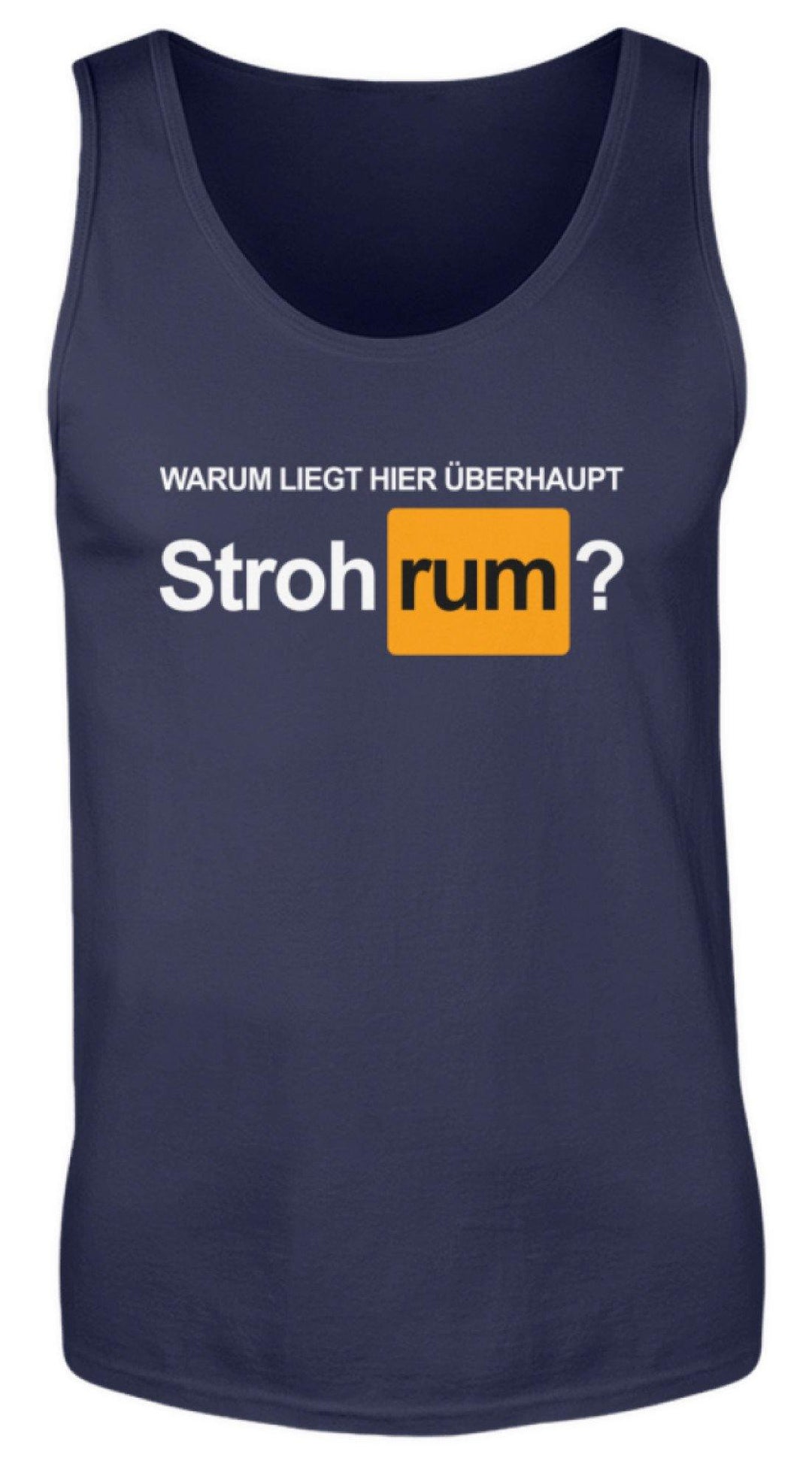 Stroh rum - Words on Shirts  - Herren Tanktop - Words on Shirts Sag es mit dem Mittelfinger Shirts Hoodies Sweatshirt Taschen Gymsack Spruch Sprüche Statement