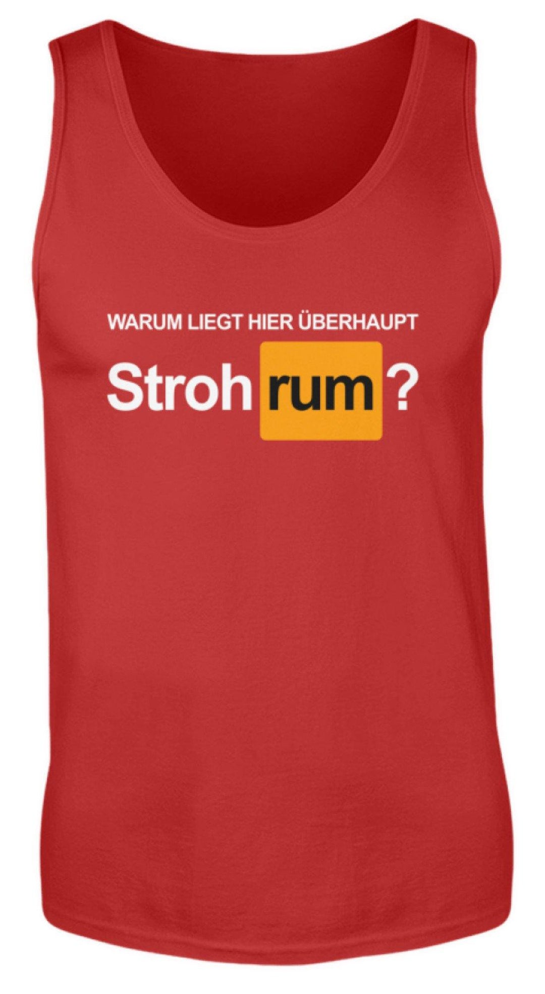 Stroh rum - Words on Shirts  - Herren Tanktop - Words on Shirts Sag es mit dem Mittelfinger Shirts Hoodies Sweatshirt Taschen Gymsack Spruch Sprüche Statement