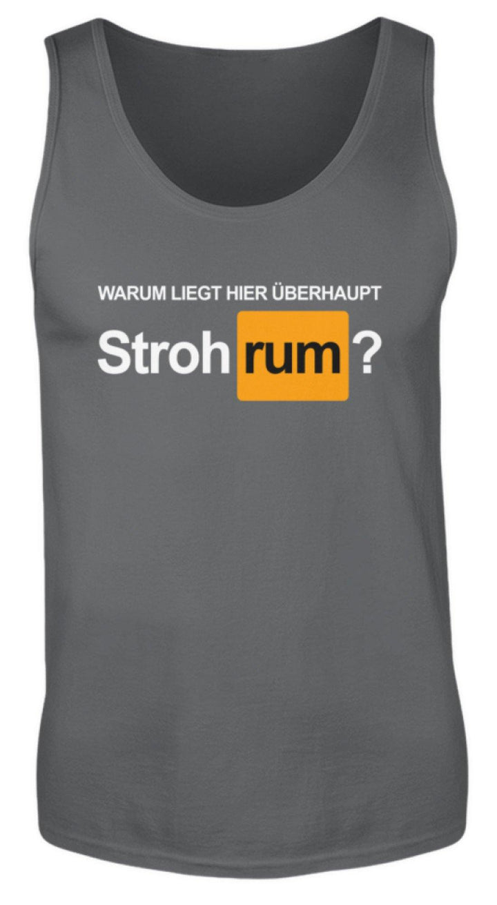 Stroh rum - Words on Shirts  - Herren Tanktop - Words on Shirts Sag es mit dem Mittelfinger Shirts Hoodies Sweatshirt Taschen Gymsack Spruch Sprüche Statement