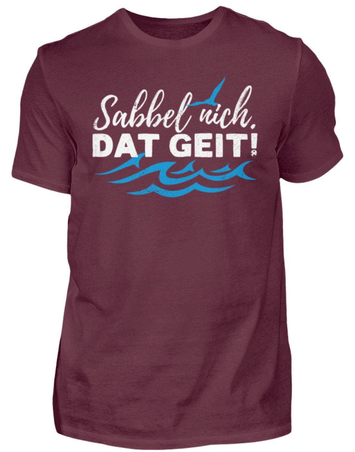 Sabbel nich. Dat geit! - Norddeutsch   - Herren Shirt - Words on Shirts Sag es mit dem Mittelfinger Shirts Hoodies Sweatshirt Taschen Gymsack Spruch Sprüche Statement