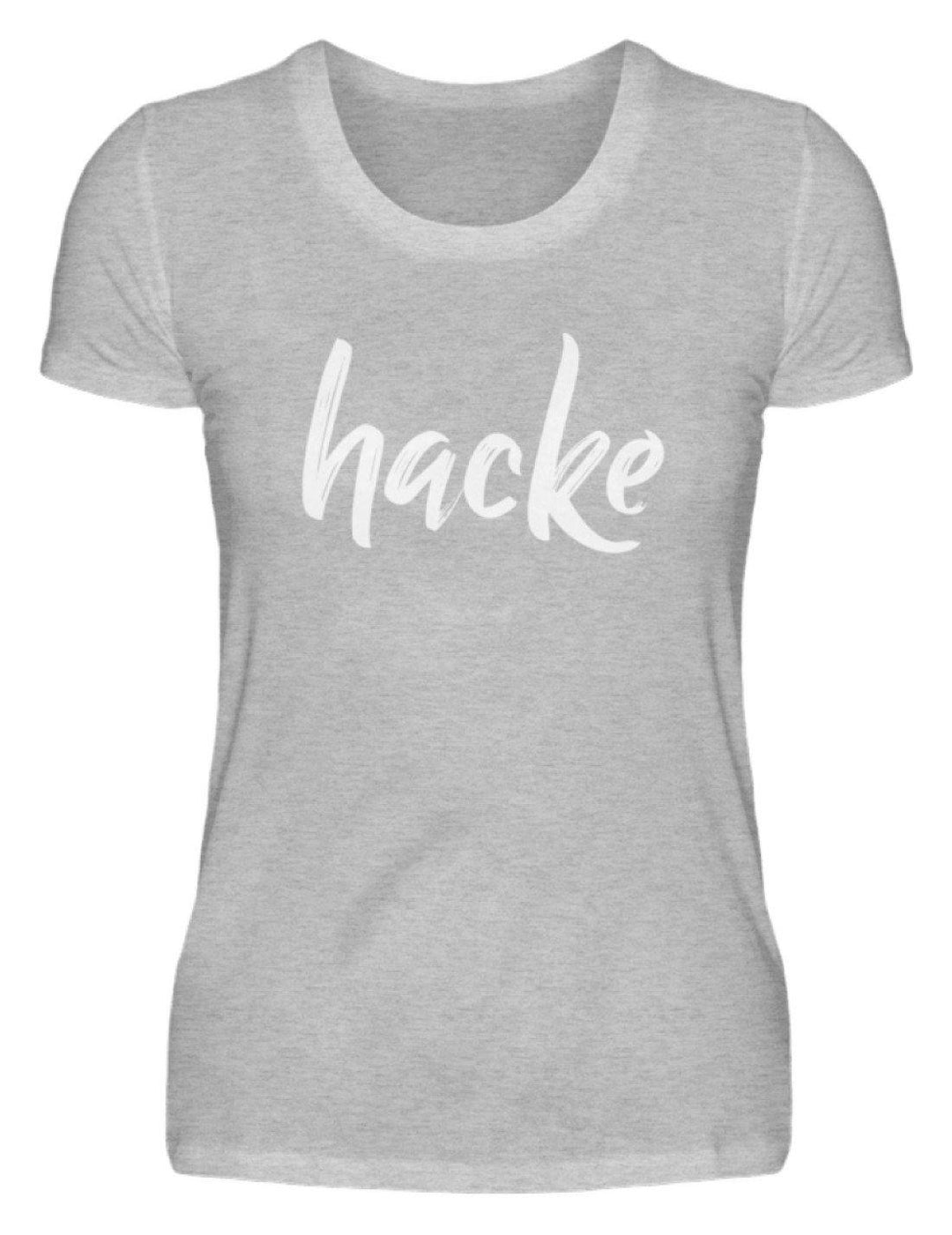 hacke Shirt  - Damenshirt - Words on Shirts Sag es mit dem Mittelfinger Shirts Hoodies Sweatshirt Taschen Gymsack Spruch Sprüche Statement