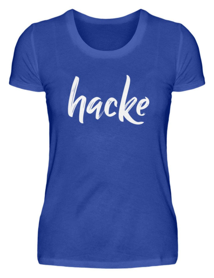 hacke Shirt  - Damenshirt - Words on Shirts Sag es mit dem Mittelfinger Shirts Hoodies Sweatshirt Taschen Gymsack Spruch Sprüche Statement