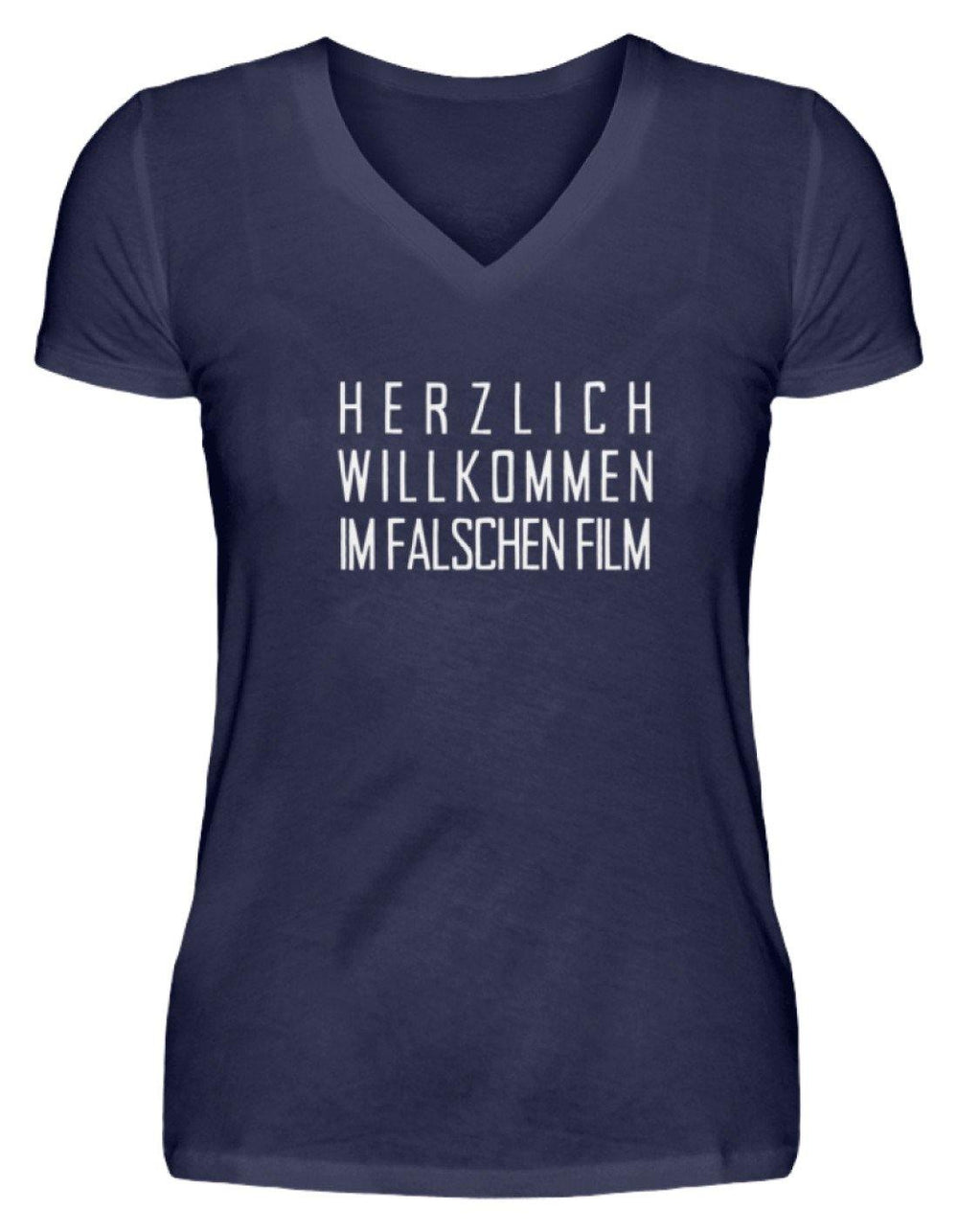 Herzlich willkommen im falschen Film  - V-Neck Damenshirt - Words on Shirts Sag es mit dem Mittelfinger Shirts Hoodies Sweatshirt Taschen Gymsack Spruch Sprüche Statement