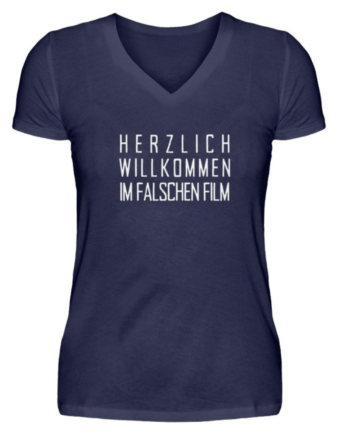 Herzlich willkommen im falschen Film  - V-Neck Damenshirt - Words on Shirts Sag es mit dem Mittelfinger Shirts Hoodies Sweatshirt Taschen Gymsack Spruch Sprüche Statement