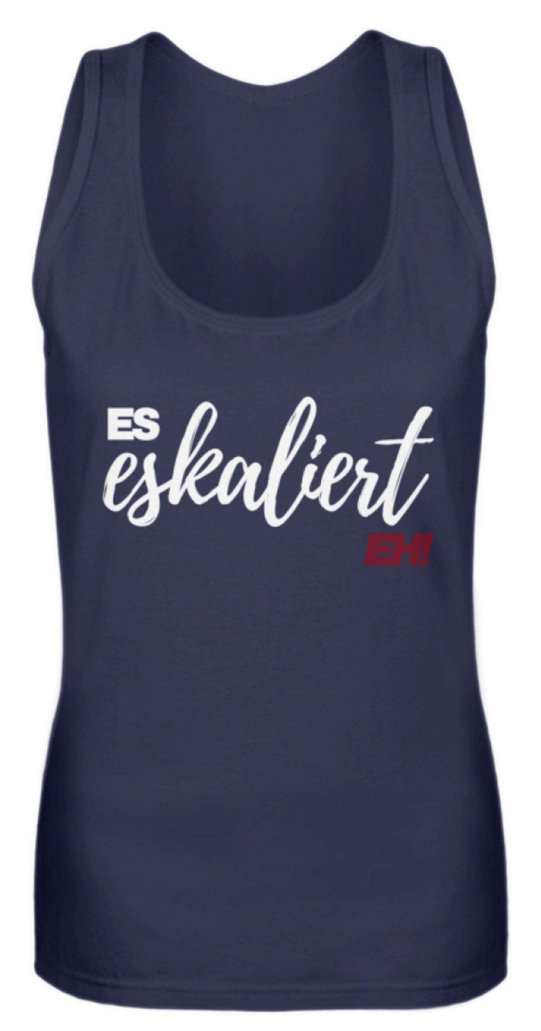 Es Eskaliert Eh - Words on Shirts (1)  - Frauen Tanktop