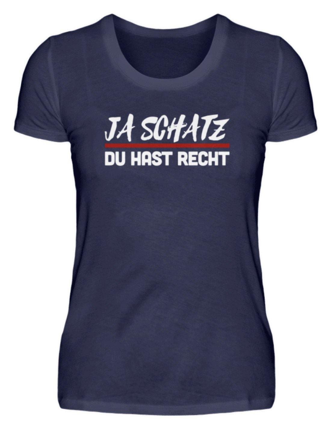 Ja Schatz Du Hast Recht Words on Shirts  - Damenshirt