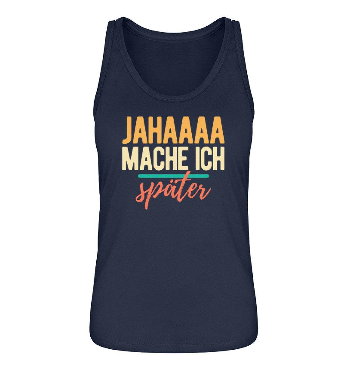 Jahaaa mache ich - später  - Damen Premium Organic Tanktop ST/ST