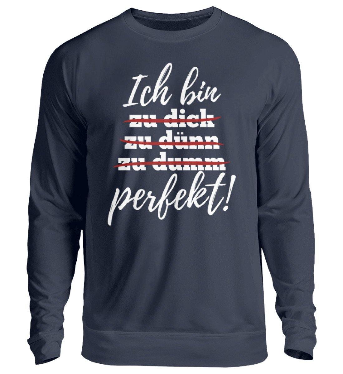 Ich bin perfekt - Words on Shirts  - Unisex Pullover