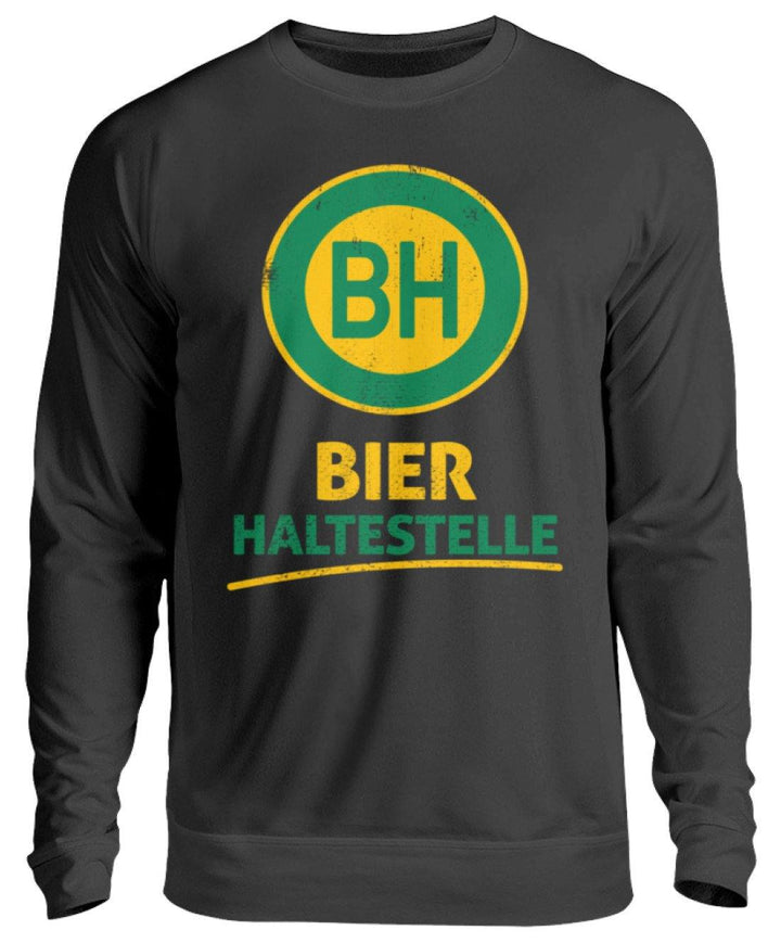 BH Bier Haltestelle - Words on Shirts  - Unisex Pullover - Words on Shirts Sag es mit dem Mittelfinger Shirts Hoodies Sweatshirt Taschen Gymsack Spruch Sprüche Statement