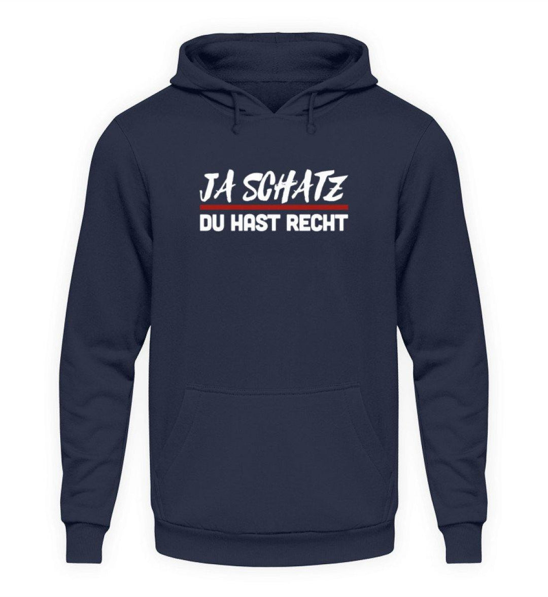 Ja Schatz Du Hast Recht Words on Shirts  - Unisex Kapuzenpullover Hoodie - Words on Shirts Sag es mit dem Mittelfinger Shirts Hoodies Sweatshirt Taschen Gymsack Spruch Sprüche Statement