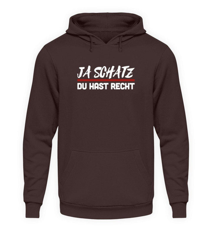 Ja Schatz Du Hast Recht Words on Shirts  - Unisex Kapuzenpullover Hoodie - Words on Shirts Sag es mit dem Mittelfinger Shirts Hoodies Sweatshirt Taschen Gymsack Spruch Sprüche Statement