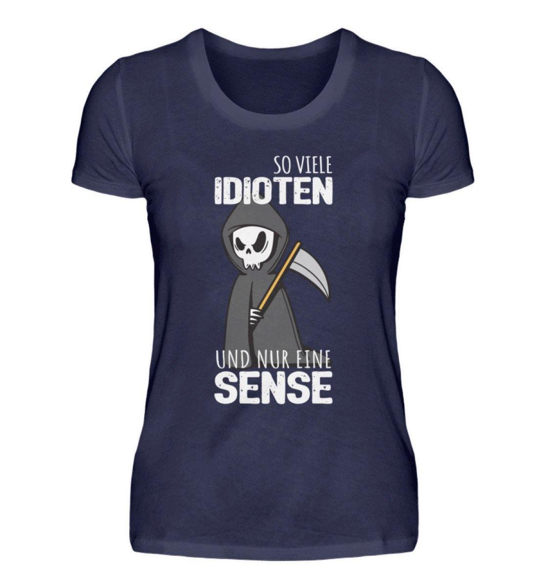 So viele Idioten und nur eine Sense  - Damenshirt