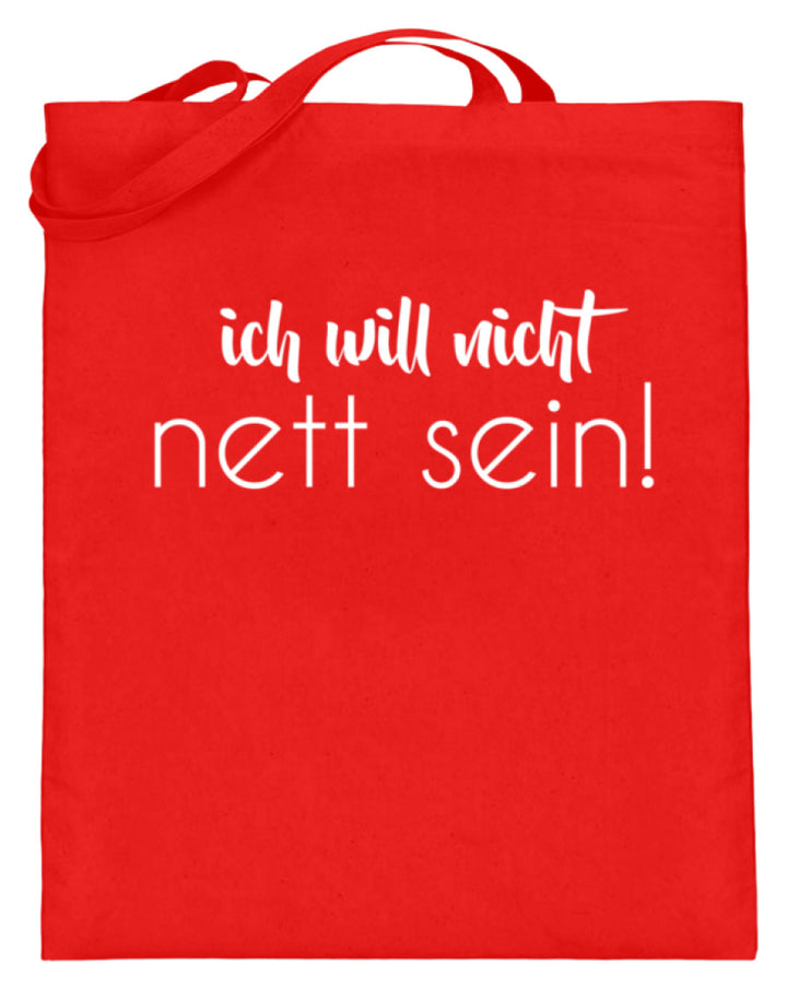ich will nicht nett sein  - Jutebeutel (mit langen Henkeln) - Words on Shirts