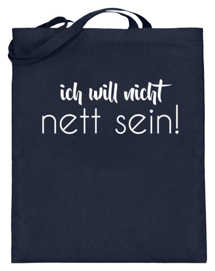ich will nicht nett sein  - Jutebeutel (mit langen Henkeln) - Words on Shirts