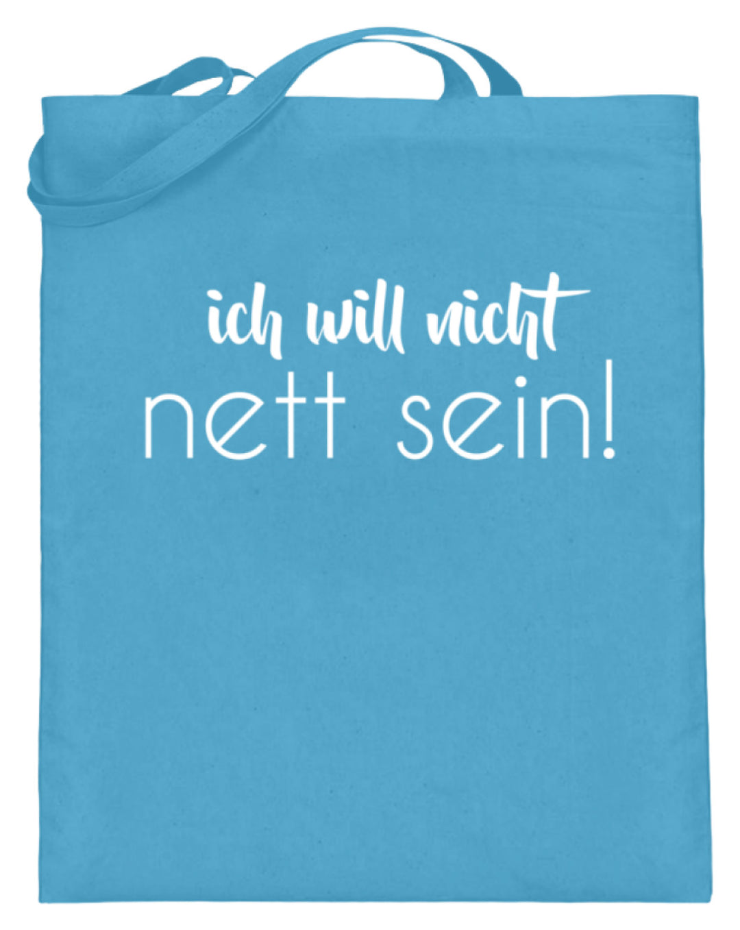 ich will nicht nett sein  - Jutebeutel (mit langen Henkeln) - Words on Shirts