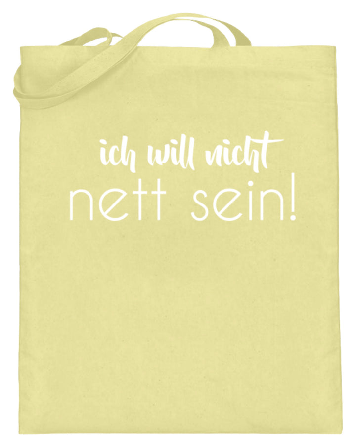 ich will nicht nett sein  - Jutebeutel (mit langen Henkeln) - Words on Shirts
