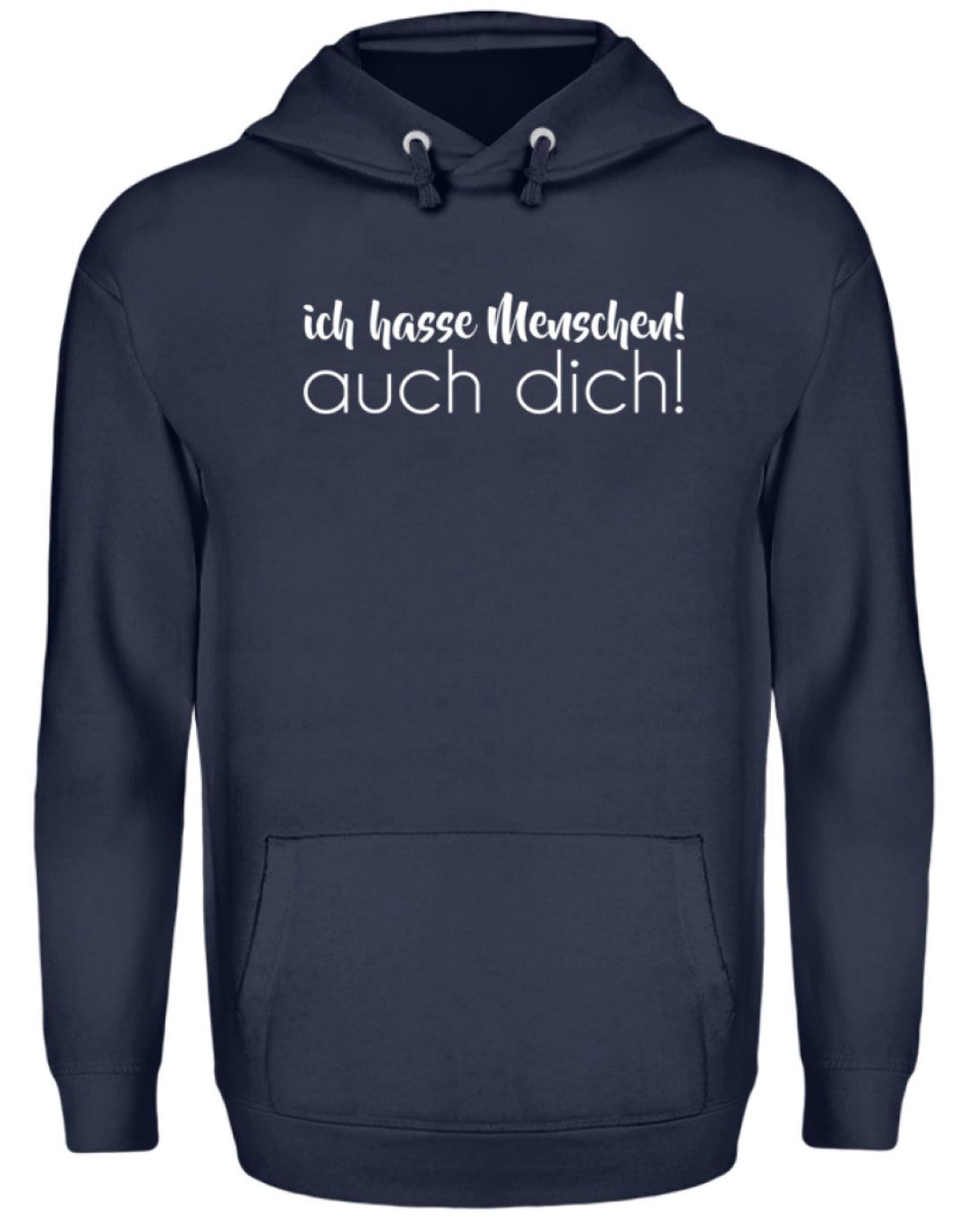 Ich hasse Menschen! Auch dich!  - Unisex Kapuzenpullover Hoodie - Words on Shirts