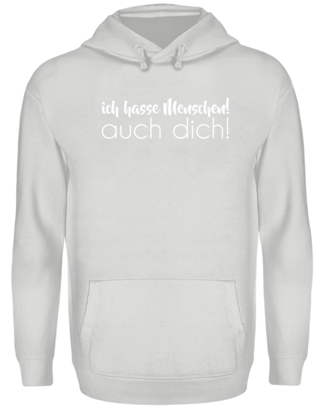 Ich hasse Menschen! Auch dich!  - Unisex Kapuzenpullover Hoodie - Words on Shirts