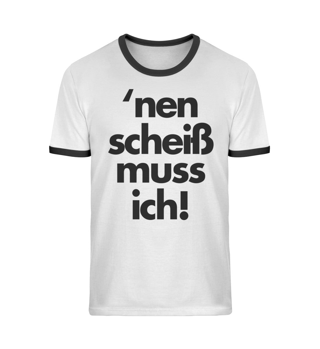 'nen scheiß muss ich - Words on Shirts  - Unisex Organic Ringer T-Shirt