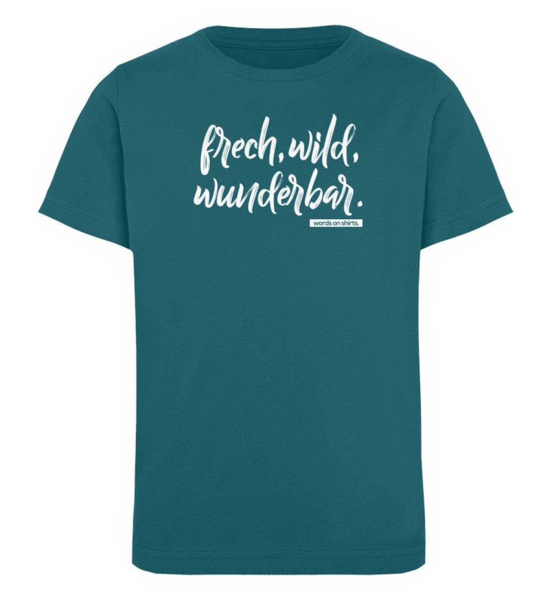 Frech wild wunderbar Words on Shirts PR  - Kinder Organic T-Shirt - Words on Shirts Sag es mit dem Mittelfinger Shirts Hoodies Sweatshirt Taschen Gymsack Spruch Sprüche Statement