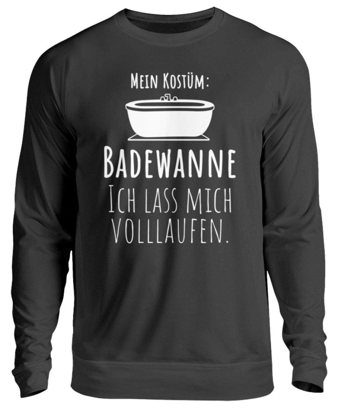 Kostüm Badewanne - Words on Shirts  - Unisex Pullover - Karneval,  Fasching & Fastnacht - Words on Shirts Sag es mit dem Mittelfinger Shirts Hoodies Sweatshirt Taschen Gymsack Spruch Sprüche Statement
