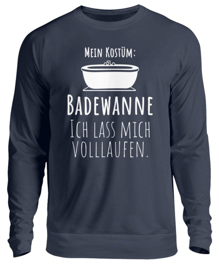 Kostüm Badewanne - Words on Shirts  - Unisex Pullover - Karneval,  Fasching & Fastnacht - Words on Shirts Sag es mit dem Mittelfinger Shirts Hoodies Sweatshirt Taschen Gymsack Spruch Sprüche Statement