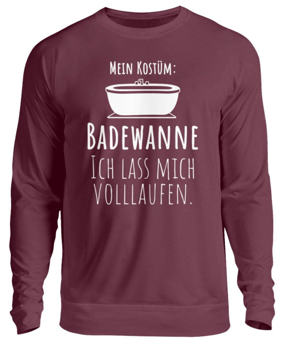 Kostüm Badewanne - Words on Shirts  - Unisex Pullover - Karneval,  Fasching & Fastnacht - Words on Shirts Sag es mit dem Mittelfinger Shirts Hoodies Sweatshirt Taschen Gymsack Spruch Sprüche Statement