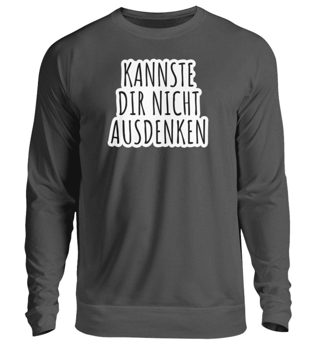 Kannste dir nicht ausdenken.  - Unisex Pullover