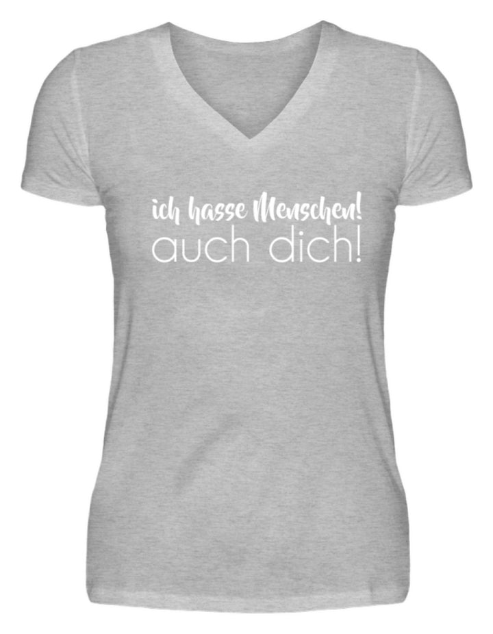 Ich hasse Menschen! Auch dich!  - V-Neck Damenshirt - Words on Shirts