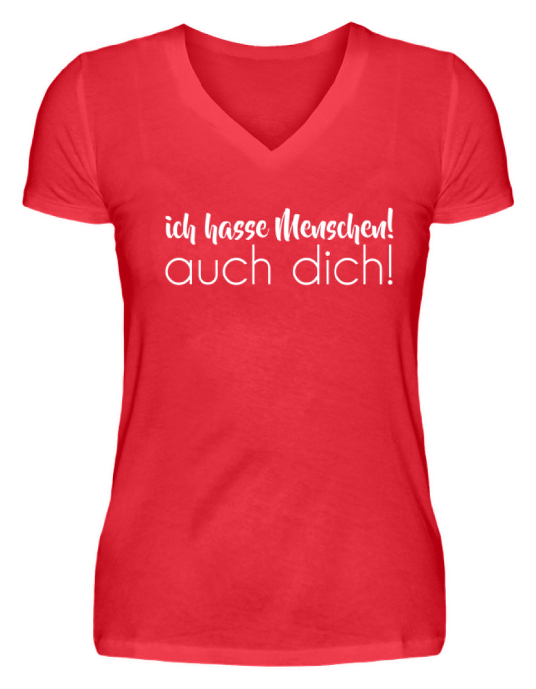 Ich hasse Menschen! Auch dich!  - V-Neck Damenshirt - Words on Shirts