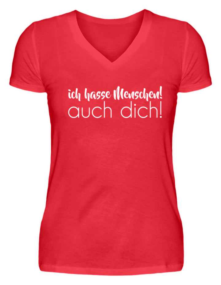 Ich hasse Menschen! Auch dich!  - V-Neck Damenshirt - Words on Shirts