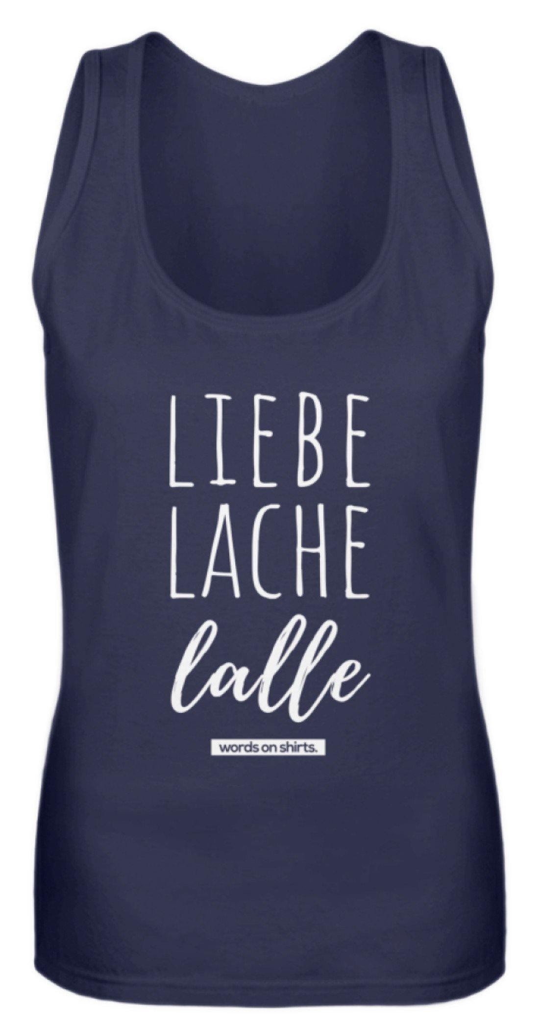 Liebe Lache Lalle - Words on Shirt  - Frauen Tanktop