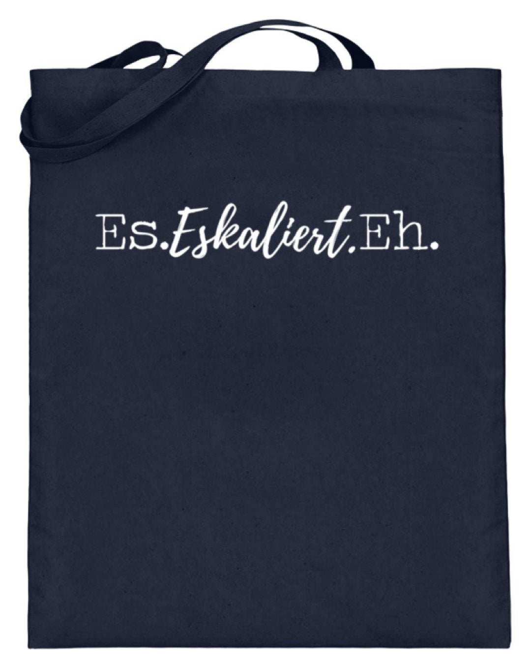 Es Eskaliert Eh - Words on Shirts (4)  - Jutebeutel (mit langen Henkeln) - Words on Shirts Sag es mit dem Mittelfinger Shirts Hoodies Sweatshirt Taschen Gymsack Spruch Sprüche Statement