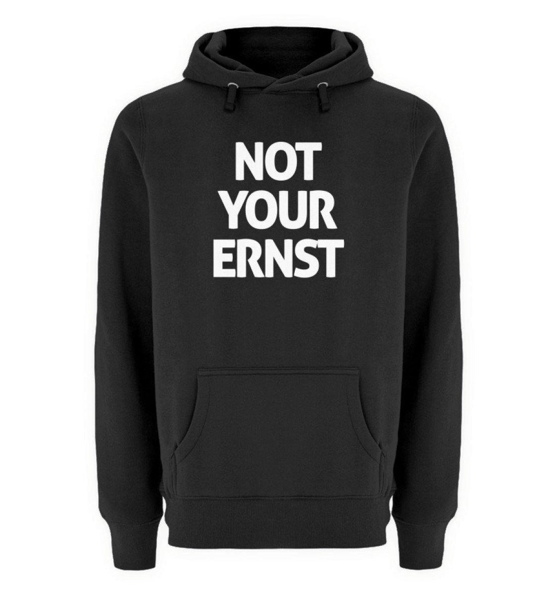 Not Your Ernst - Words on Shirts - PR  - Unisex Premium Kapuzenpullover - Words on Shirts Sag es mit dem Mittelfinger Shirts Hoodies Sweatshirt Taschen Gymsack Spruch Sprüche Statement
